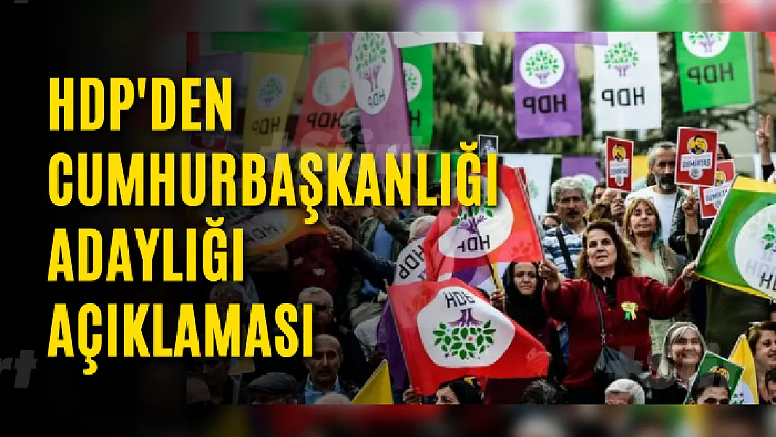 HDP'den Cumhurbaşkanlığı Adaylığı Açıklaması