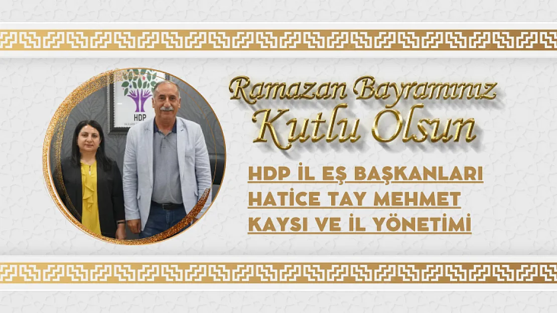 HDP İl Eş Başkanları Hatice Tay Mehmet Kaysı ve İl Yönetimi Bayram Mesajı Yayınladı