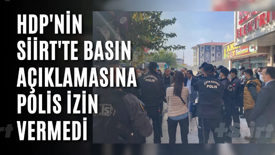 HDP'nin Siirt'te Basın Açıklamasına Polis İzin Vermedi