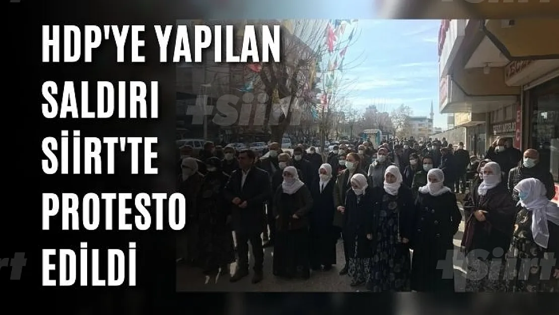 HDP'ye Yapılan Saldırı Siirt'te Protesto Edildi