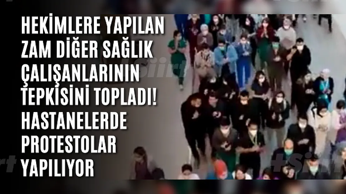 Hekimlere yapılan zam diğer sağlık çalışanlarının tepkisini topladı! Hastanelerde protestolar yapılıyor