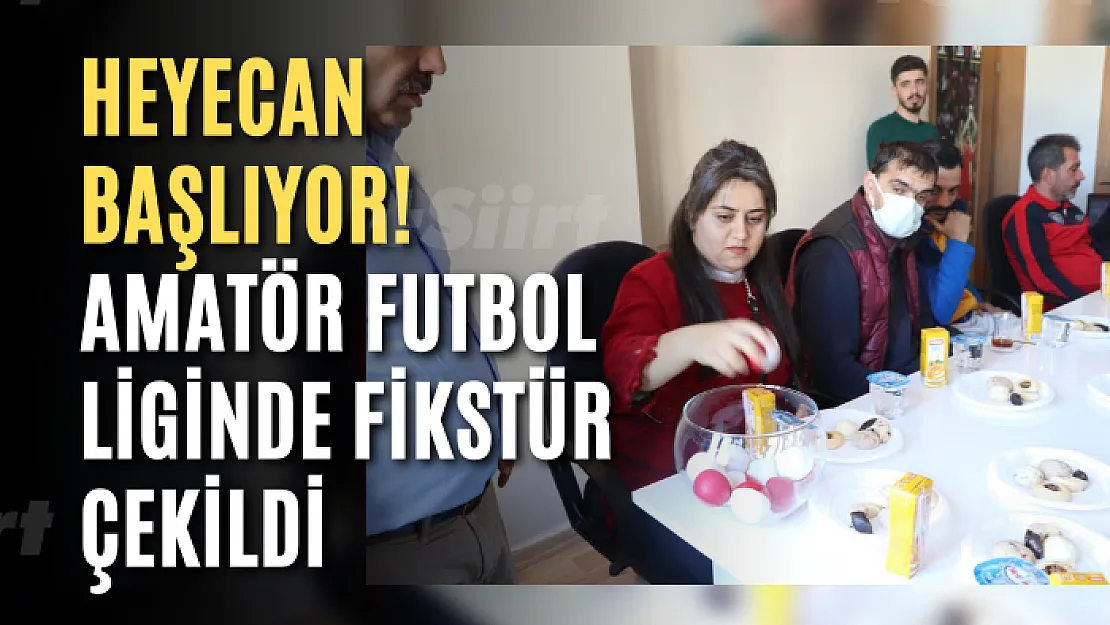 Heyecan Başlıyor! Amatör Futbol Liginde Fikstür Çekildi