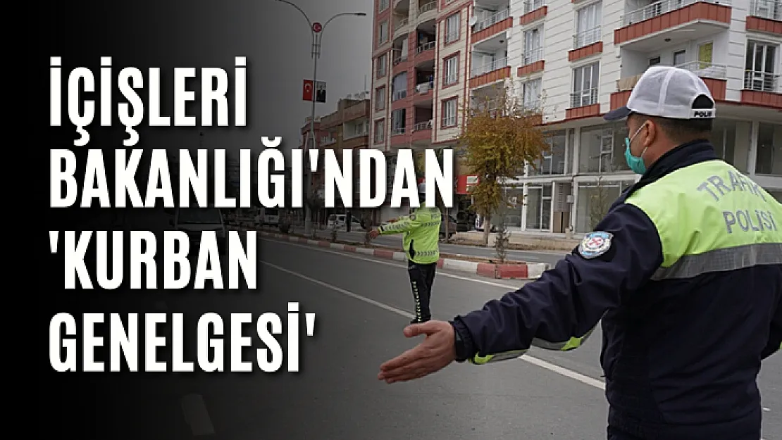 İçişleri Bakanlığı'ndan 'kurban genelgesi'