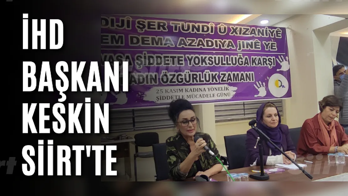 İHD Başkanı Keskin Siirt'te