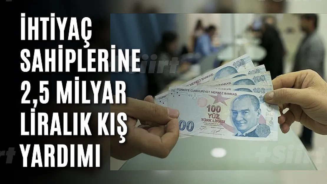 İhtiyaç sahiplerine 2,5 milyar liralık kış yardımı