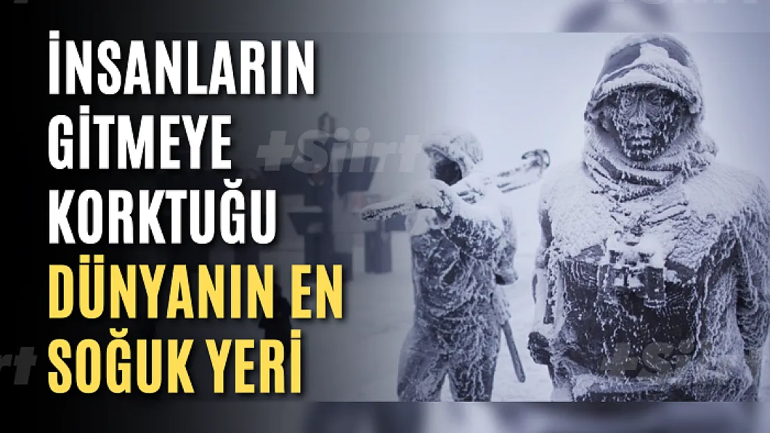 İnsanların gitmeye korktuğu dünyanın en soğuk yeri! -89 derece sıcaklıkla rekor kırdı