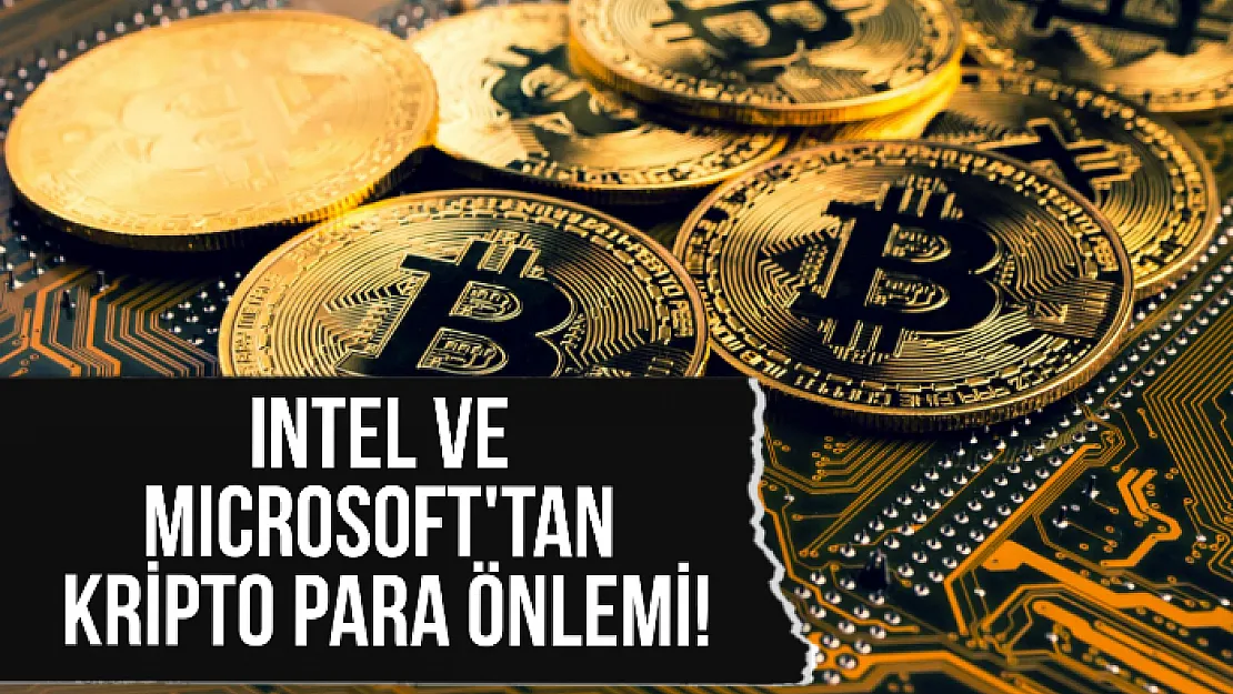 Intel ve Microsoft'tan Kripto Para Önlemi!