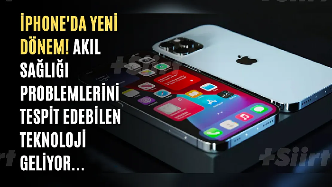 iPhone'da yeni dönem! Akıl sağlığı problemlerini tespit edebilen teknoloji geliyor...