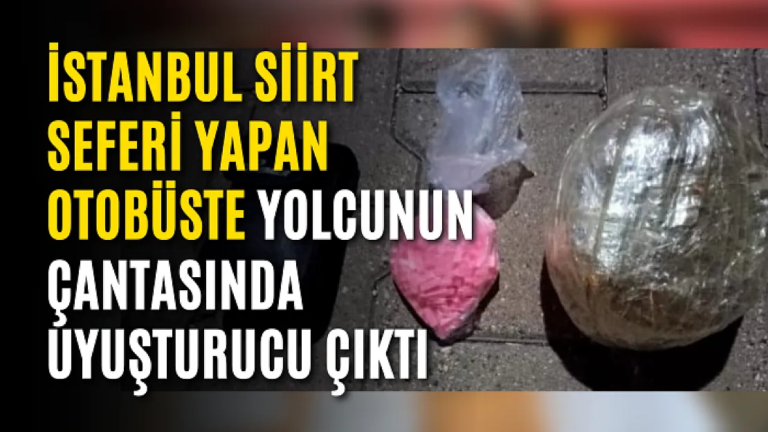 İstanbul Siirt Seferi Yapan Otobüste Yolcunun Çantasında Uyuşturucu Çıktı