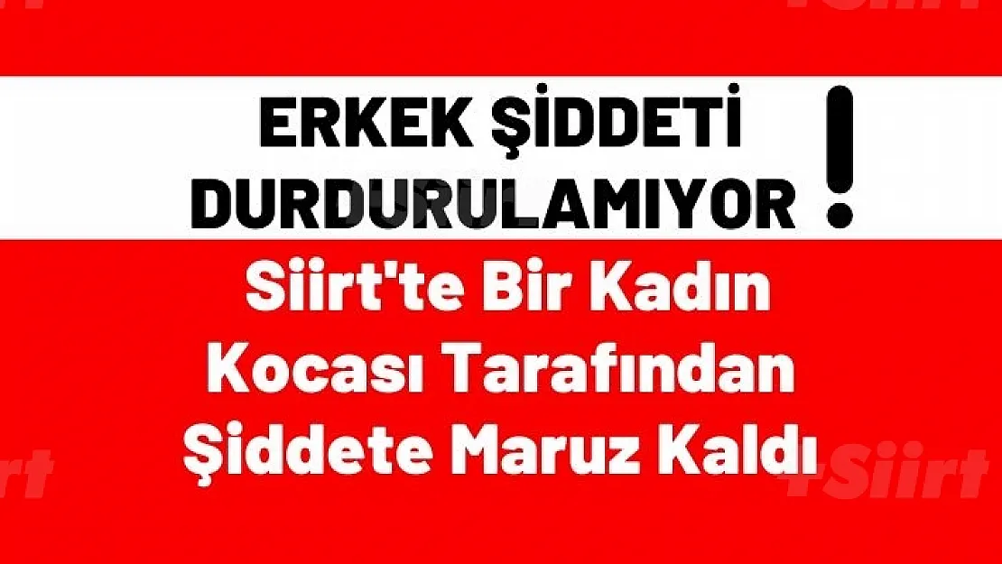 ERKEK ŞİDDETİ DURDURULAMIYOR