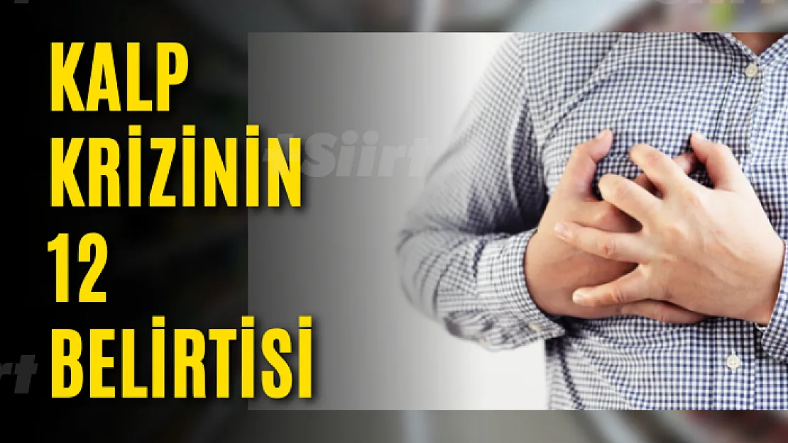Kalp krizinin 12 belirtisi