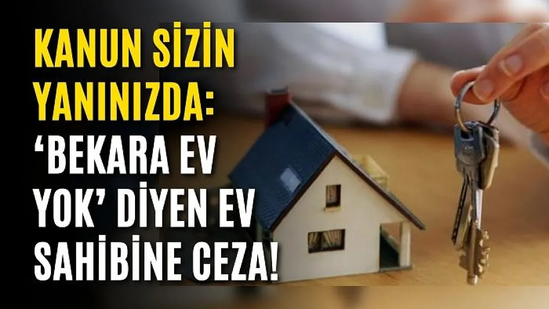 Kanun Sizin Yanınızda: 'Bekara Ev Yok' Diyen Ev Sahibine Ceza!