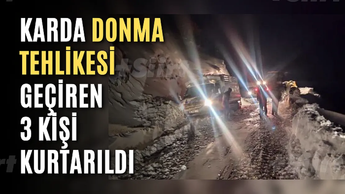 Siirt'te karda donma tehlikesi geçiren 3 kişi kurtarıldı