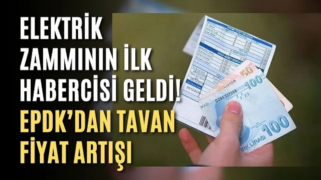 Elektrik zammının ilk habercisi geldi! EPDK'dan tavan fiyat artışı