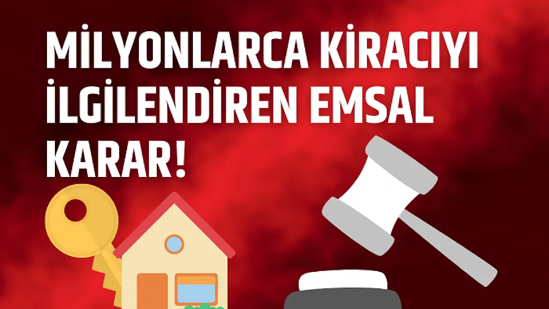 Milyonlarca kiracıyı ilgilendiren emsal karar