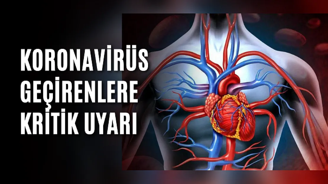 Koronavirüs geçirenlere kritik uyarı