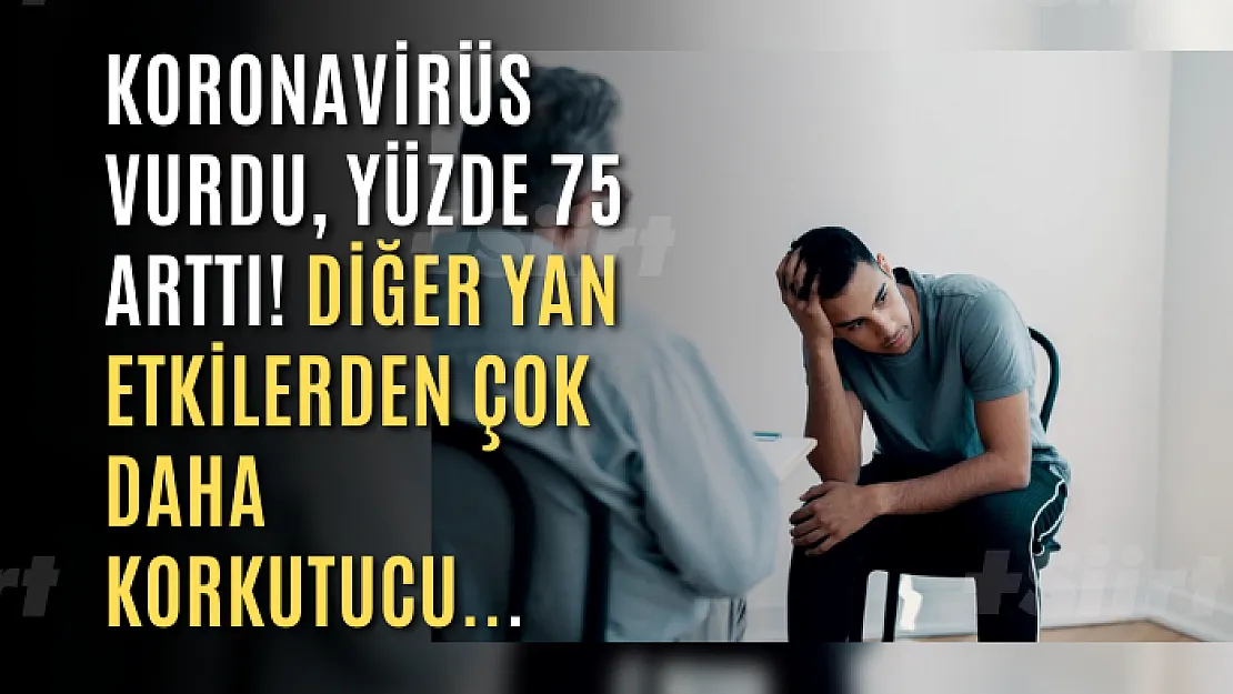 Koronavirüs vurdu, yüzde 75 arttı! Diğer yan etkilerden çok daha korkutucu...