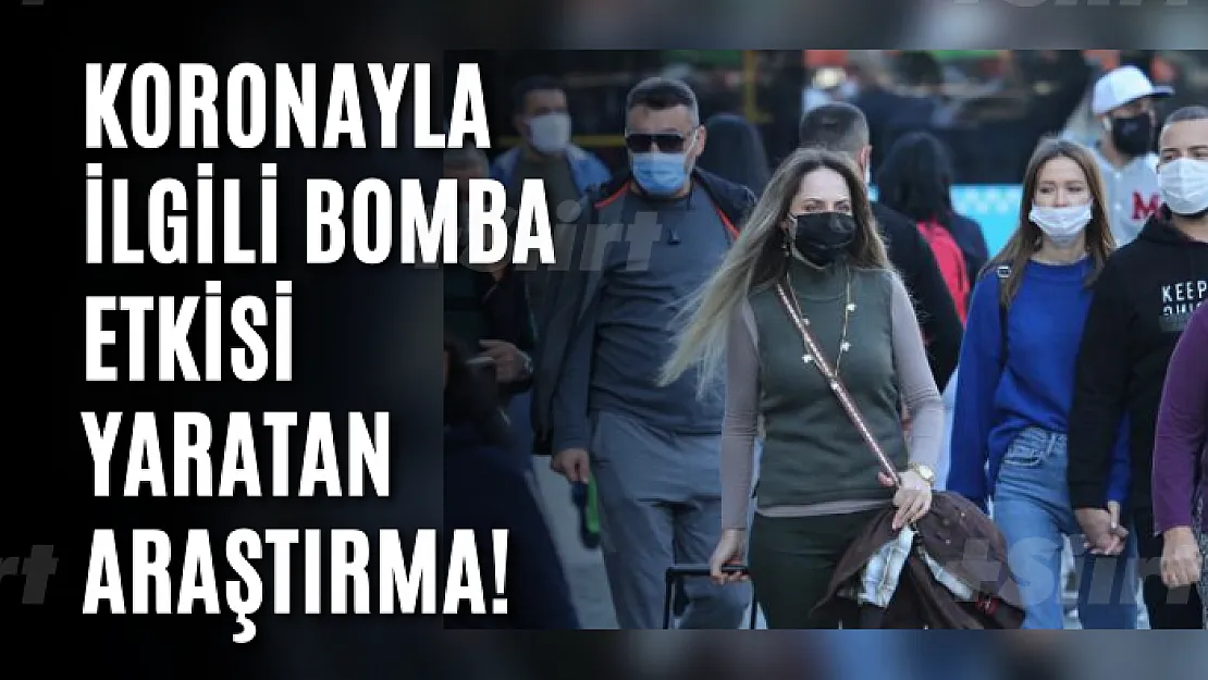 Koronayla ilgili bomba etkisi yaratan araştırma!