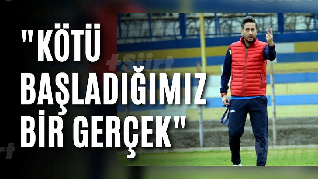 İÖİ Spor Kulübü Teknik Direktörü Çelik Kötü başladığımız bir gerçek