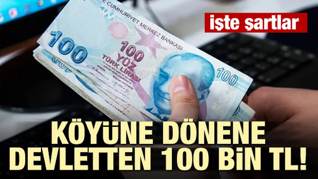 Köyüne Dönene Devletten 100 Bin Lira