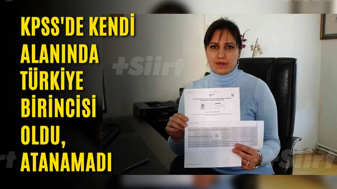 KPSS'de kendi alanında Türkiye birincisi oldu, atanamadı