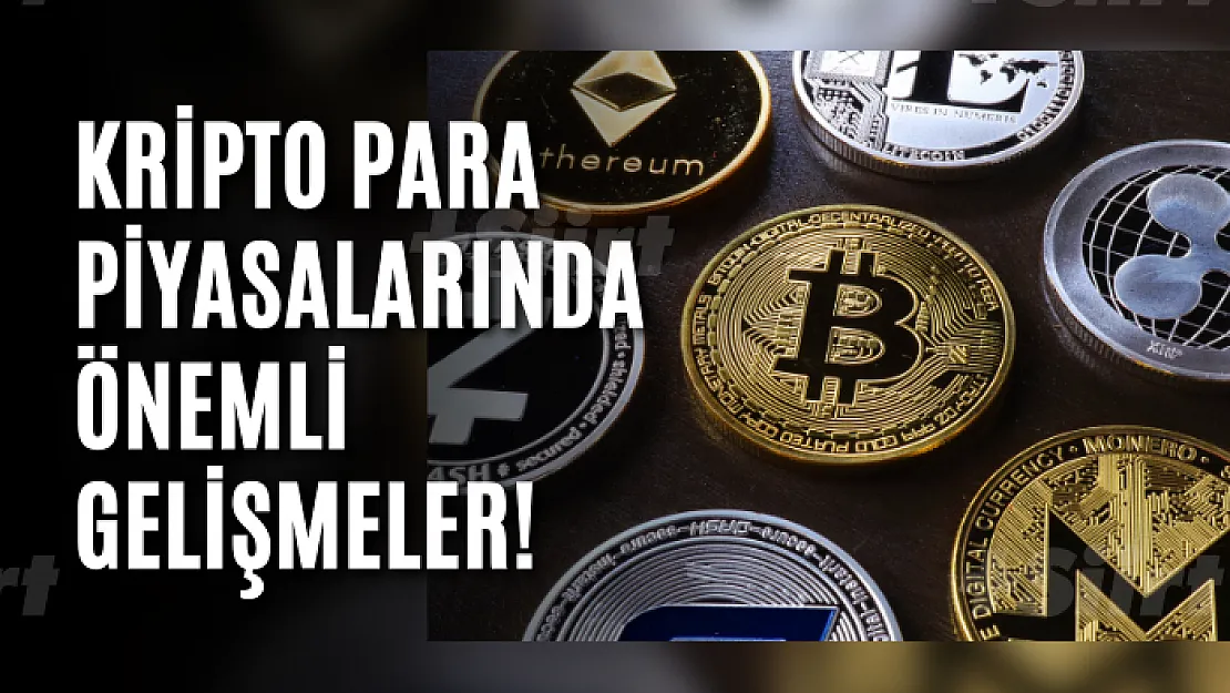 Kripto para piyasalarında önemli gelişmeler!