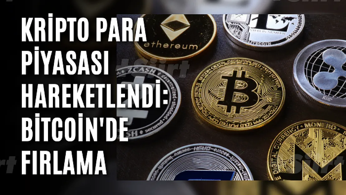 Kripto para piyasası hareketlendi: Bitcoin'de fırlama