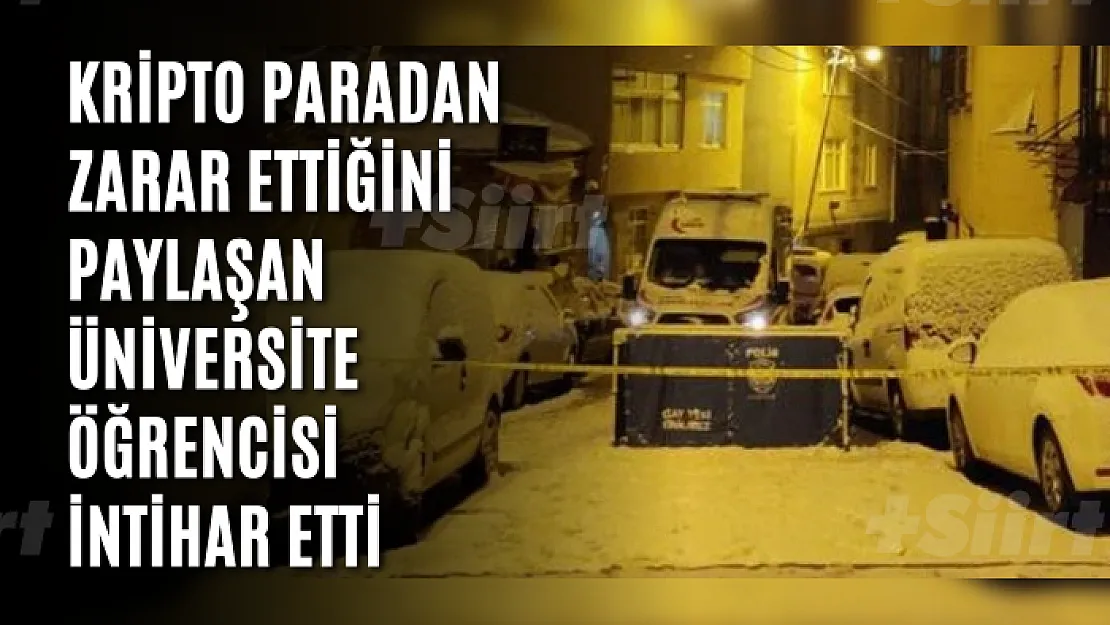 Kripto paradan zarar ettiğini paylaşan üniversite öğrencisi intihar etti