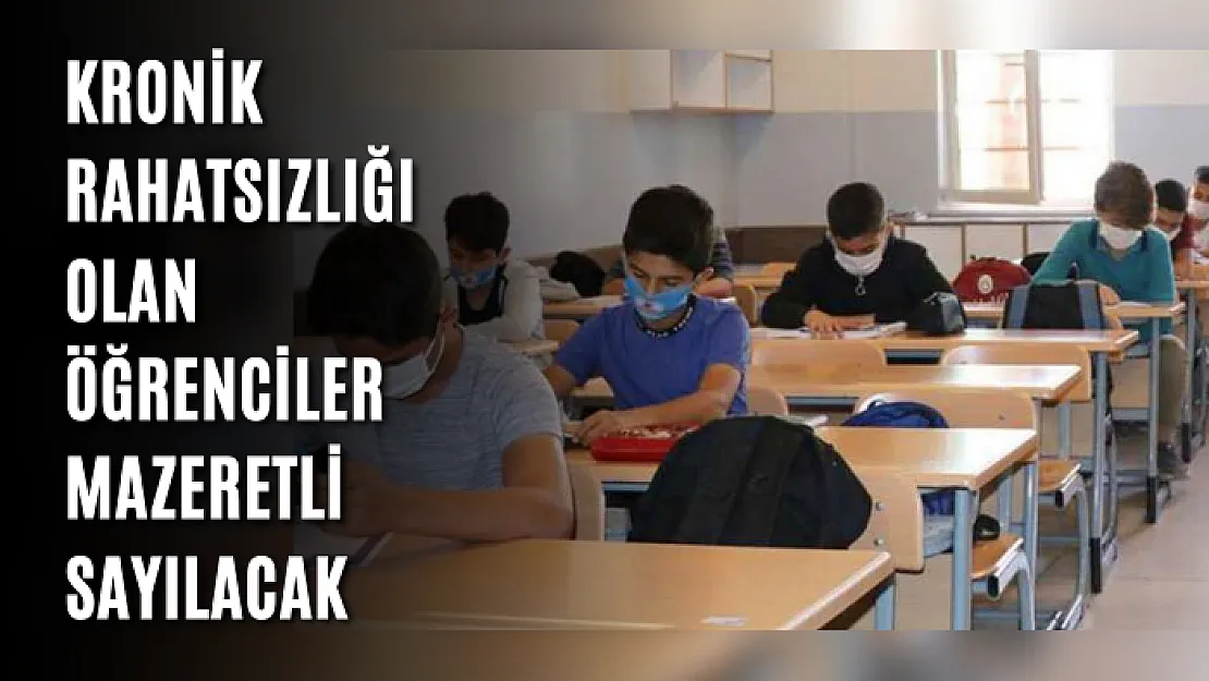 Kronik rahatsızlığı olan öğrenciler mazeretli sayılacak