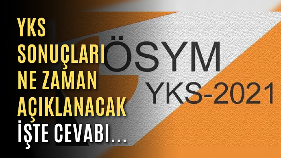 ÖSYM Başkanı YKS sonuçlarının ne zaman açıklanacağını duyurdu