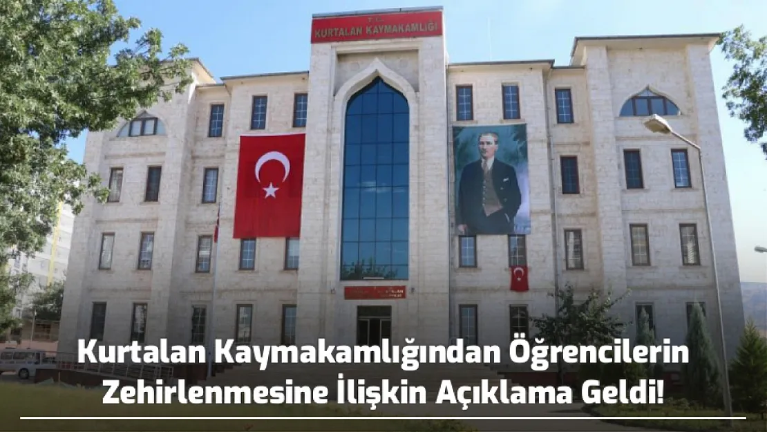 Kurtalan Kaymakamlığından Öğrencilerin Zehirlenmesine İlişkin Açıklama Geldi!