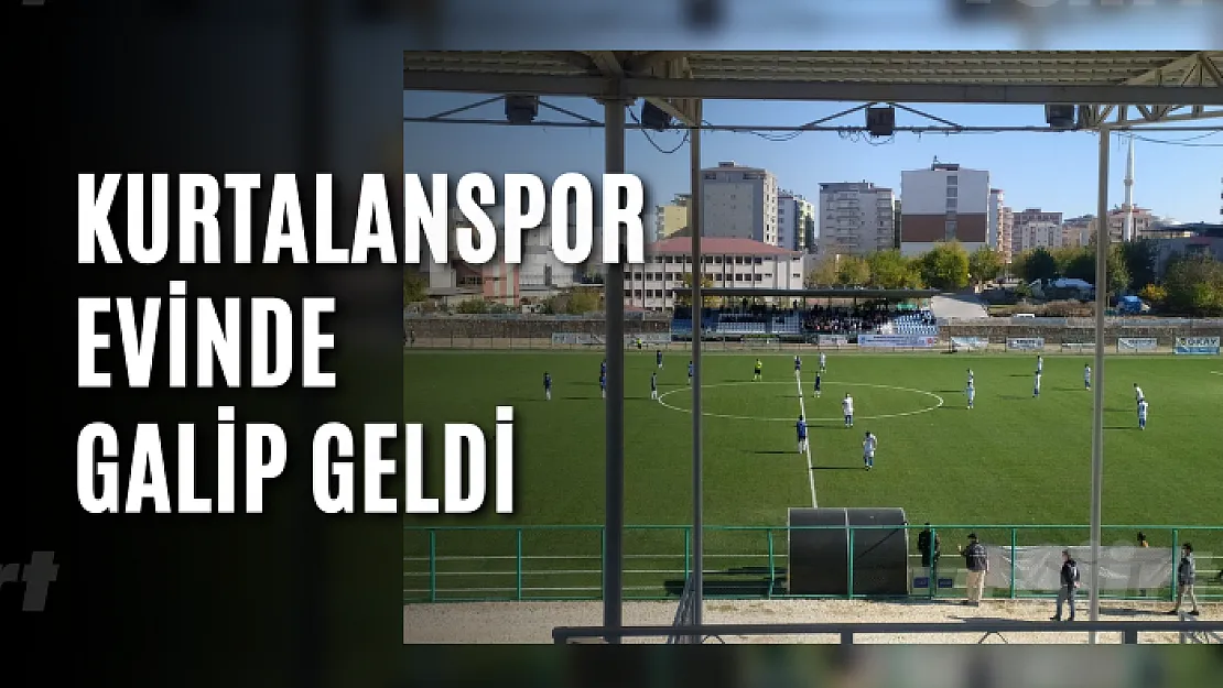 Kurtalanspor Evinde Galip