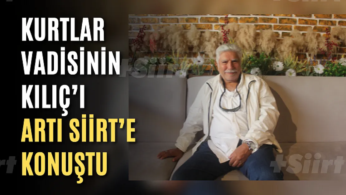 Kurtlar Vadisi'nin Kılıç'ı Artı Siirt'e Konuştu