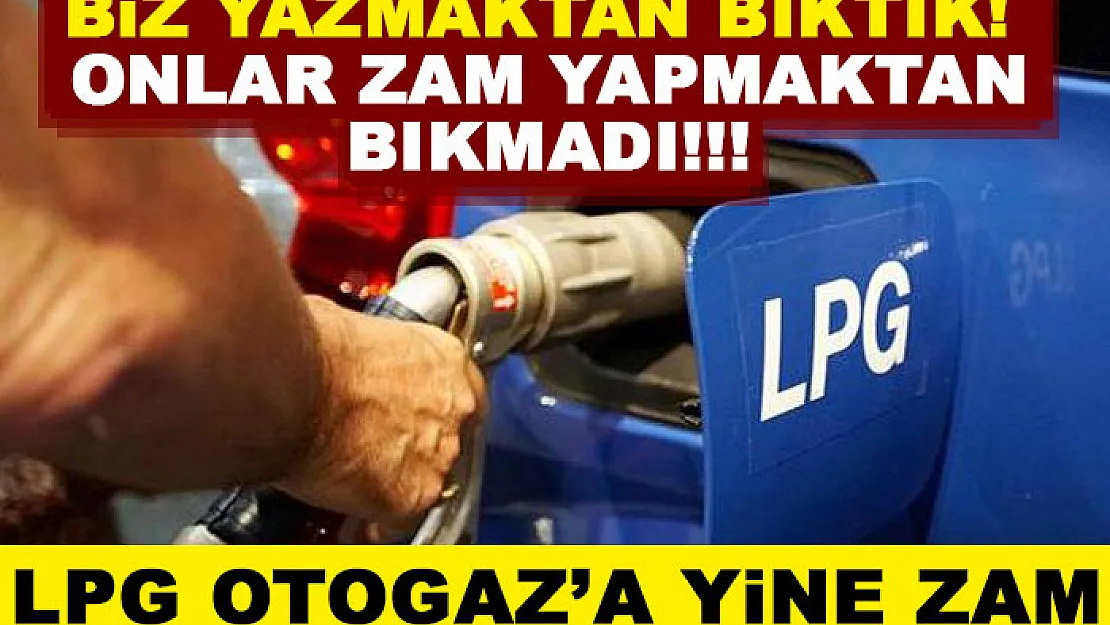 LPG Otogaz'a zam!