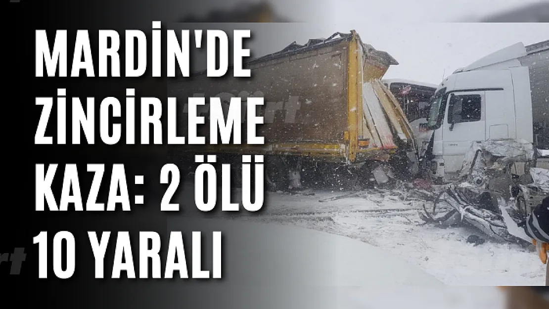 Mardin'de zincirleme kaza: 2 ölü 10 yaralı