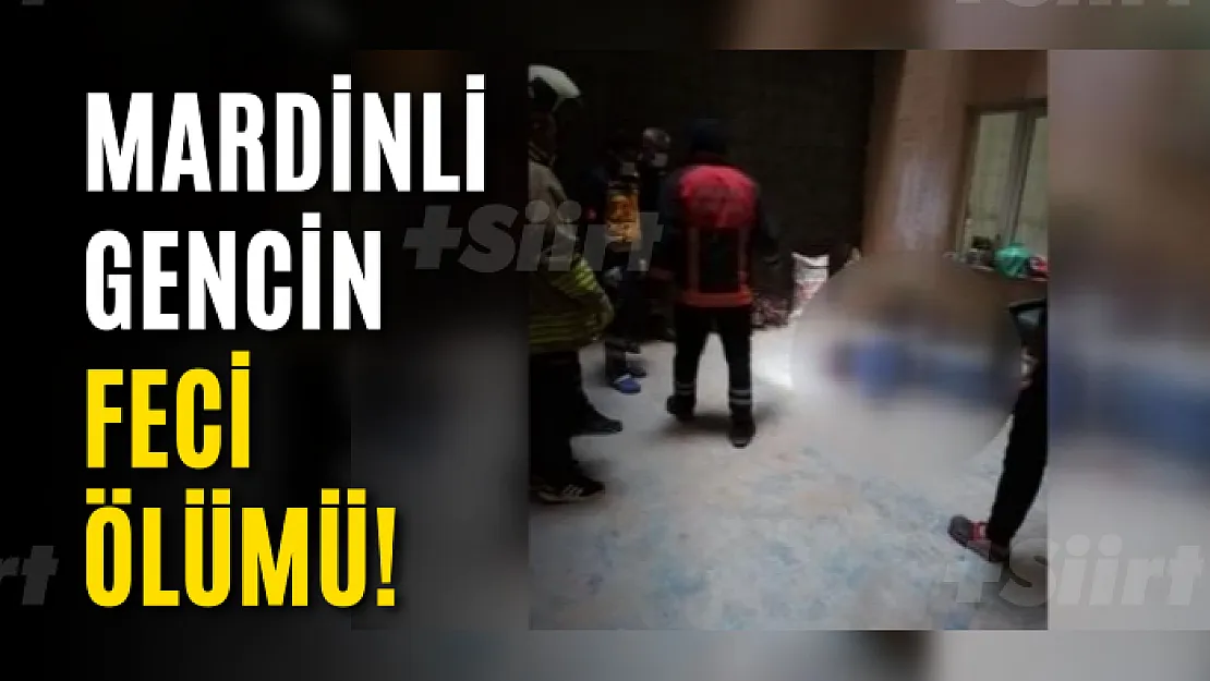 Mardinli Gencin Feci Ölümü!