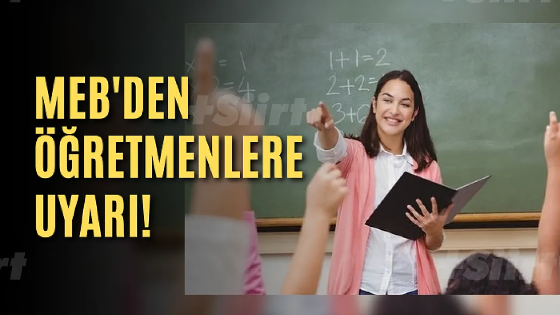 MEB'den Öğretmenlere Uyarı!