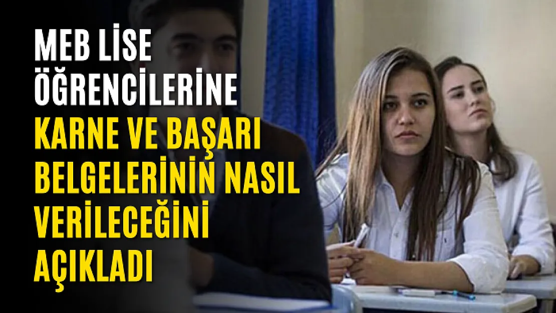 MEB Lise öğrencilerine karne ve başarı belgelerinin nasıl verileceğini açıkladı