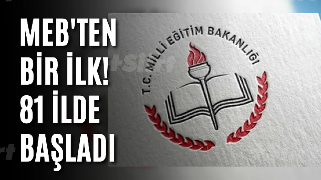 MEB'ten Bir İlk! 81 İlde Başladı