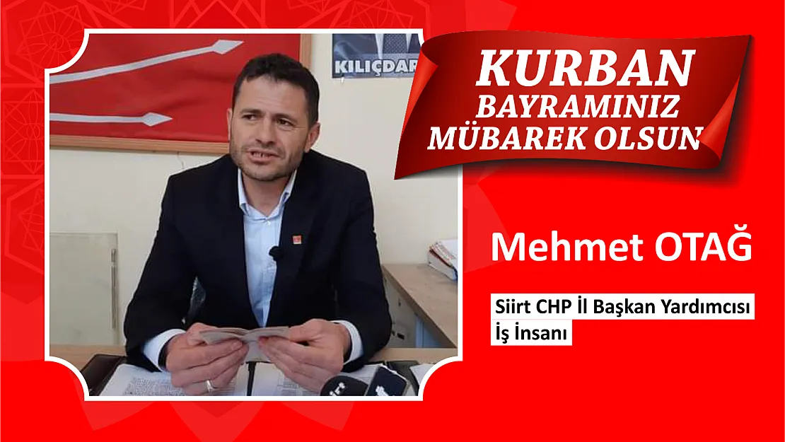 CHP Siirt İl Başkan Yardımcısı Mehmet Otağ Bayram Mesajı