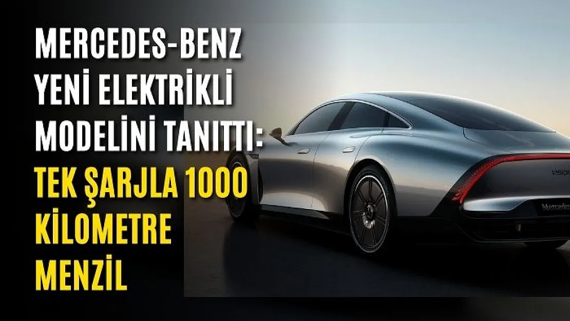 Mercedes-Benz yeni elektrikli modelini tanıttı: Tek şarjla 1000 kilometre menzil