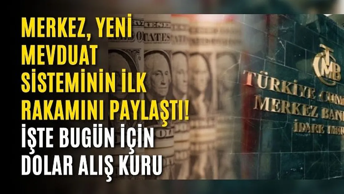 Merkez, yeni mevduat sisteminin ilk rakamını paylaştı! İşte bugün için dolar alış kuru