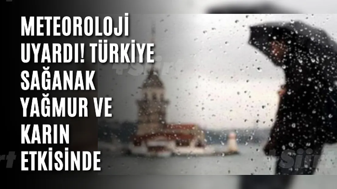 Meteoroloji uyardı! Türkiye sağanak yağmur ve karın etkisinde