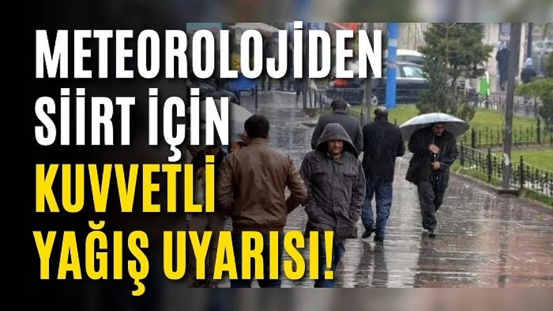 Meteorolojiden Siirt İçin Kuvvetli Yağış Uyarısı!