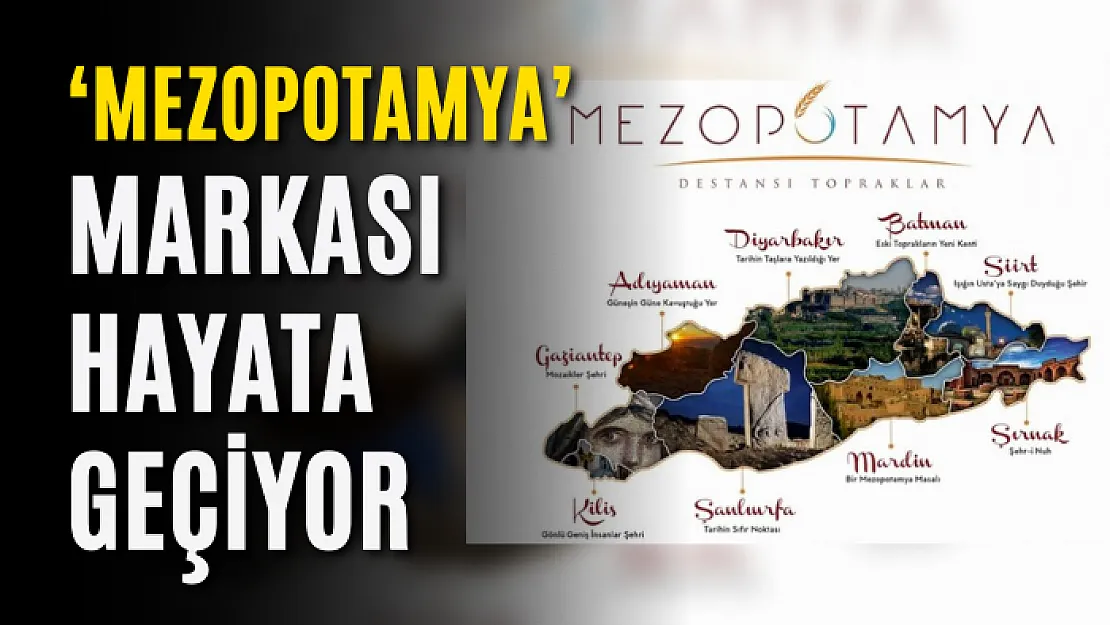 'Mezopotamya' markası hayata geçiyor