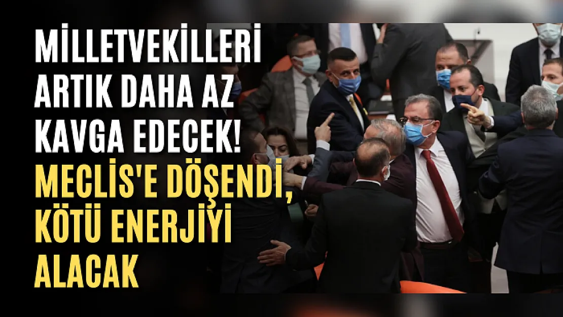 Milletvekilleri artık daha az kavga edecek! Meclis'e döşendi, kötü enerjiyi alacak