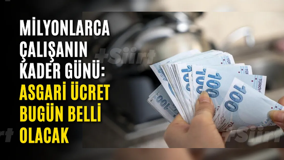 Milyonlarca çalışanın kader günü: Asgari ücret bugün belli olacak