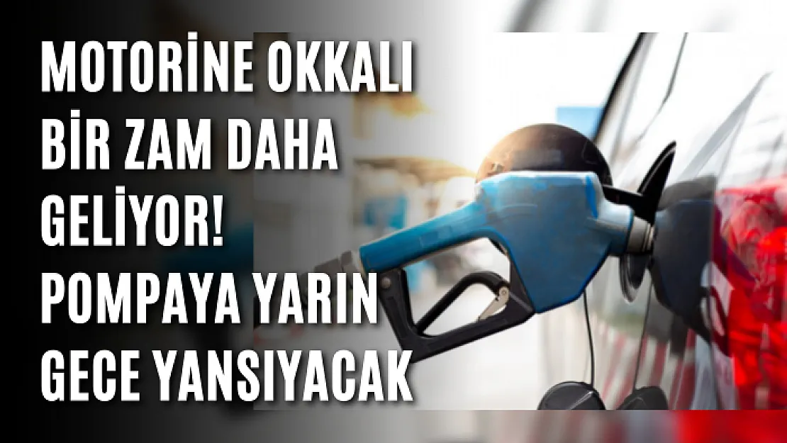 Motorine okkalı bir zam daha geliyor! Pompaya yarın gece yansıyacak