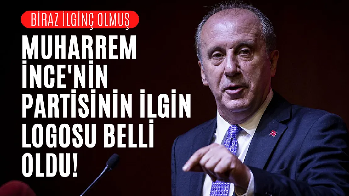 Muharrem İnce'nin partisinin logosu belli oldu! Biraz ilginç olmuş