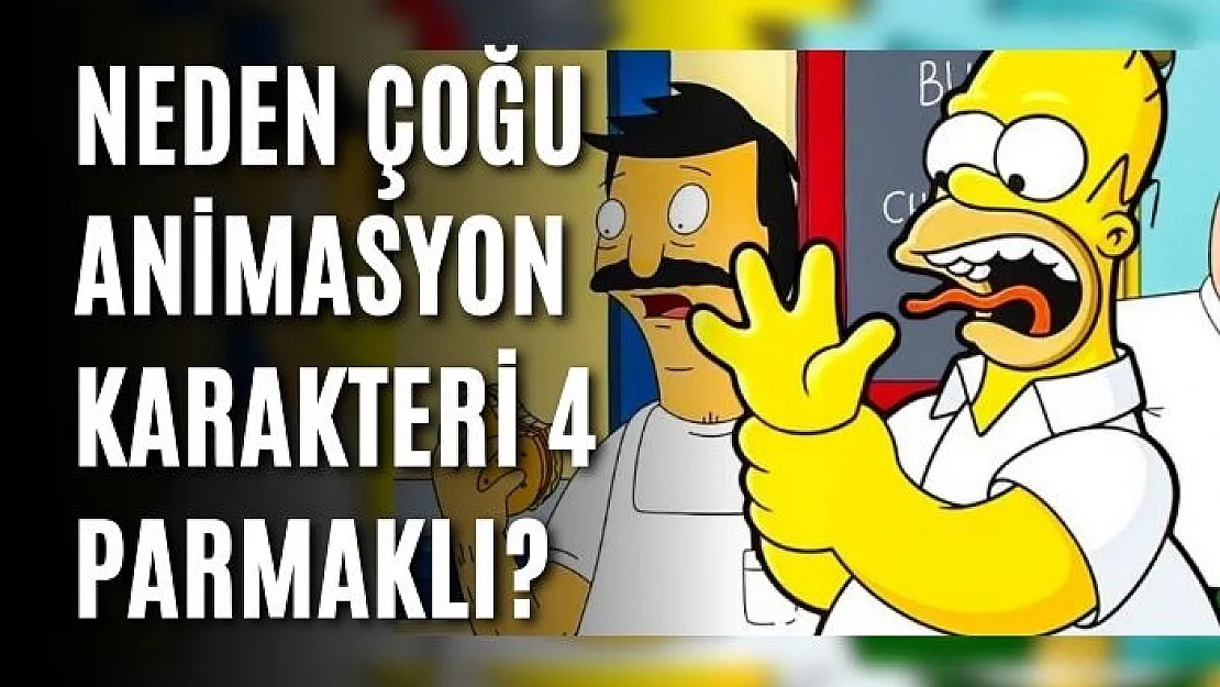 Neden çoğu animasyon karakteri 4 parmaklı?